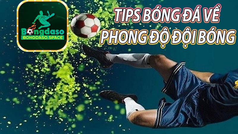 Tips bóng đá theo phong độ 