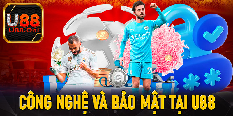 Công Nghệ Và Bảo Mật Tại U88
